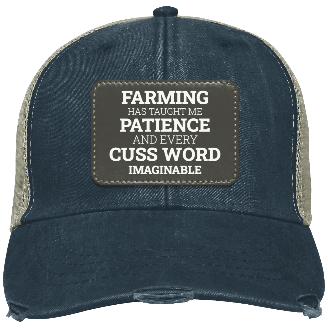 Farming Has Taught Me - Distressed Hat
