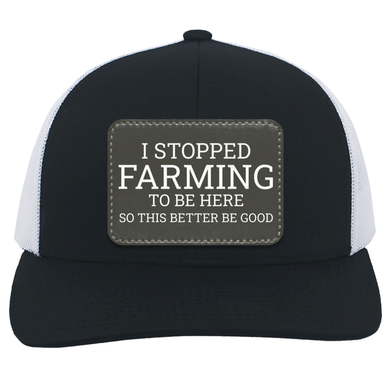 I Stopped Farming To Be Here - Trucker Snap Back Hat navy white