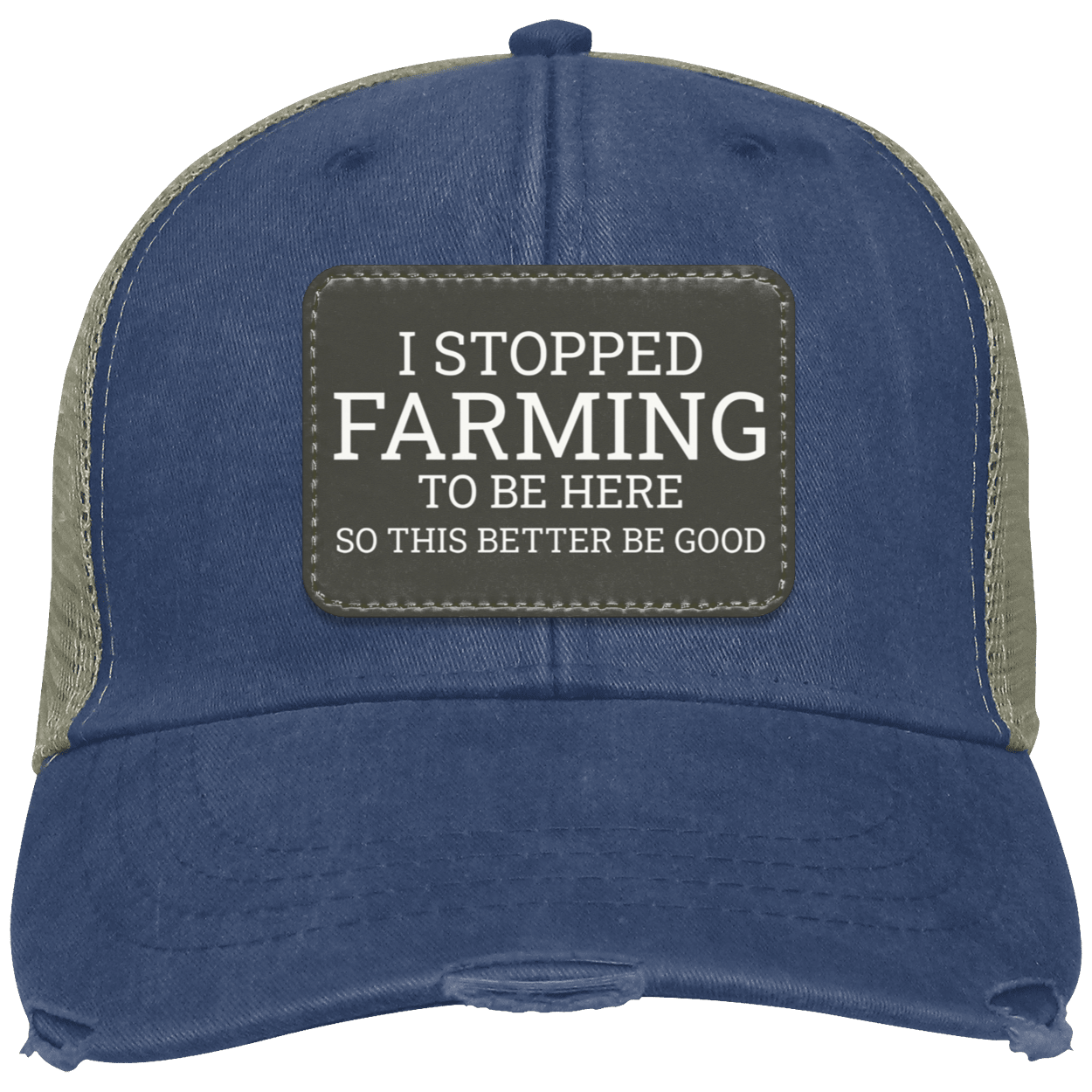 I stopped farming to be here distressed cap - blue