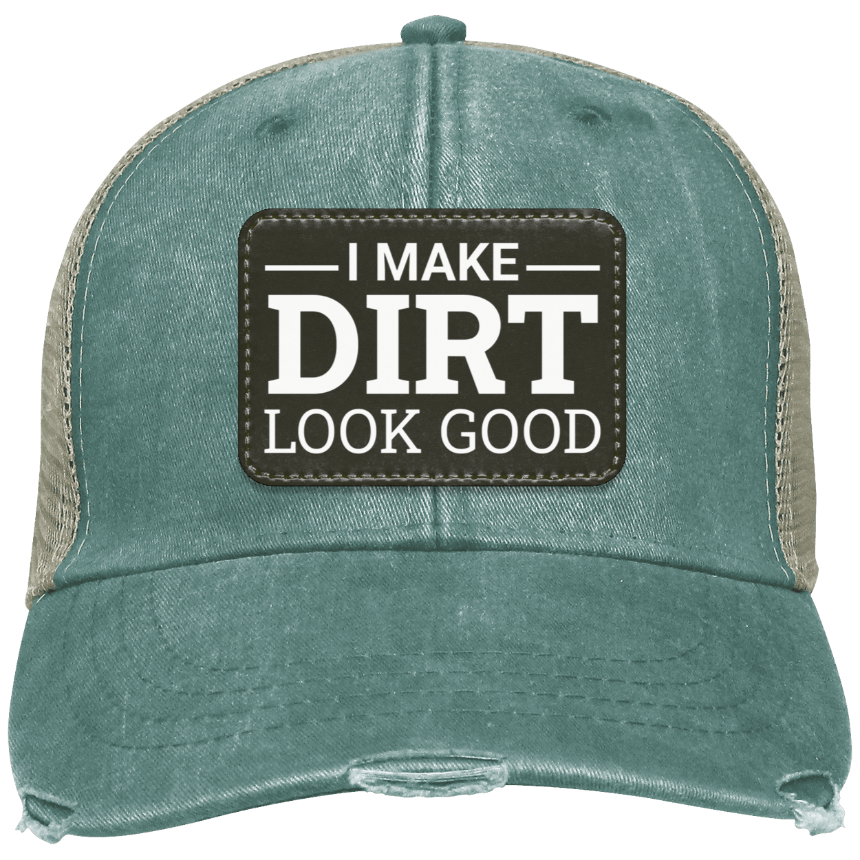 I Make Dirt Look Good