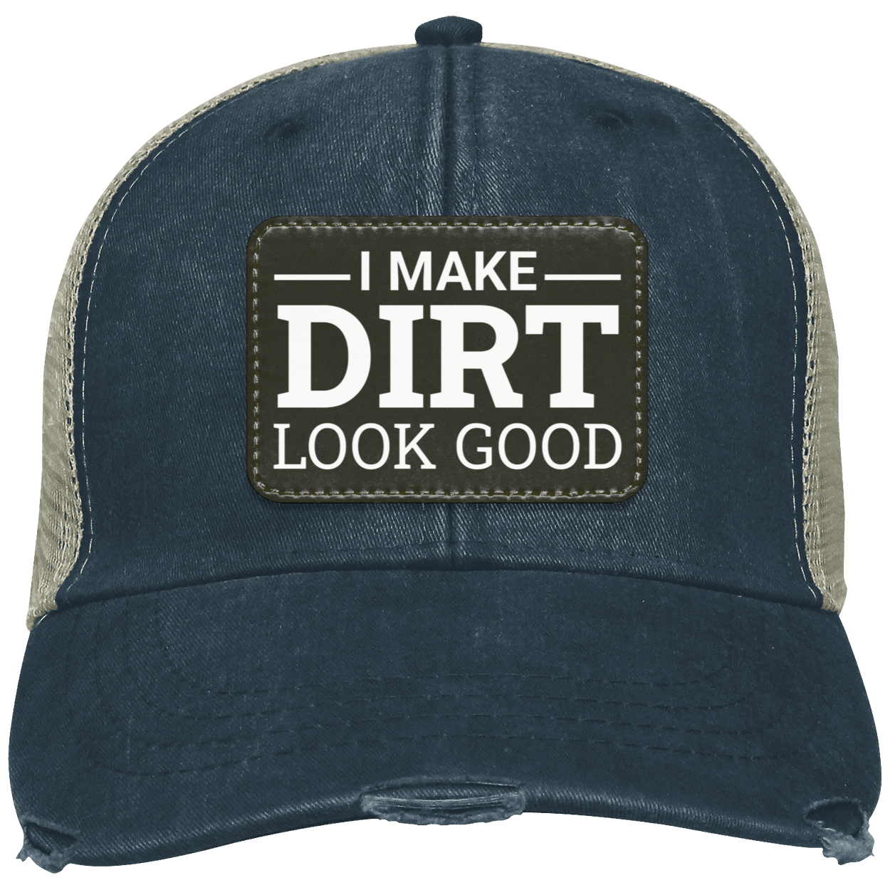 I Make Dirt Look Good