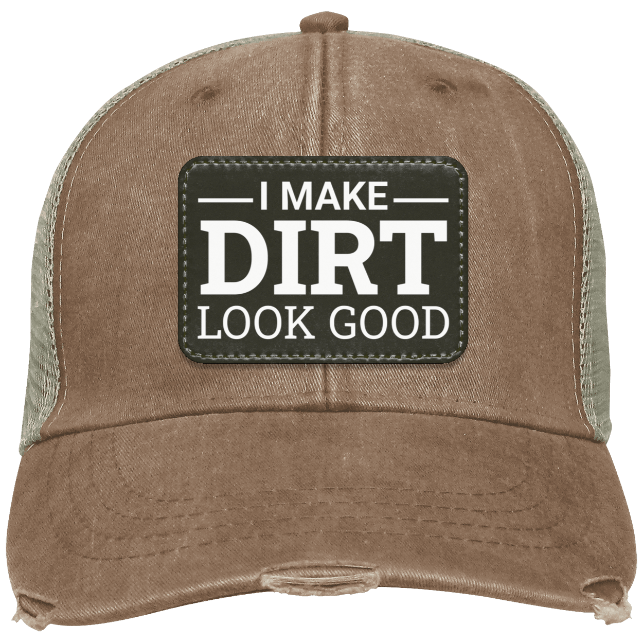 I Make Dirt Look Good