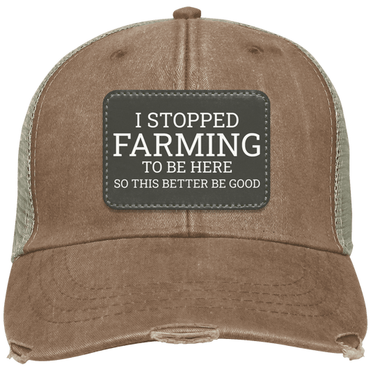 I stopped farming to be here distressed cap - mud